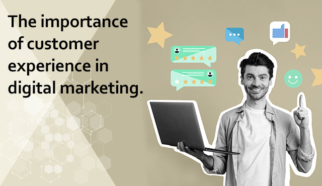 The importance of customer experience in digital marketing. – Jaipuria ...